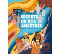 Secrets de nos ancêtres: Respect, empathie, égalité, écologie