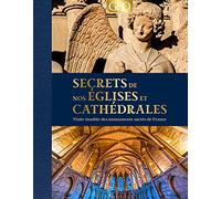Secrets de nos églises et cathédrales