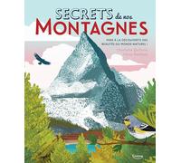 Secrets de nos montagnes - Pars à la découverte des beautés du monde naturel !