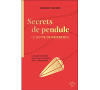 Secrets de pendule Le guide de référence - Gérard Grenet - Animae - Poche - Guide