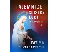Secrets de Sœur Lucie Fatima La vérité inconnue