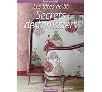 Secrets de tapissiers: Les têtes de lit
