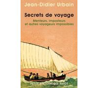 Secrets de voyage : Menteurs, imposteurs et autres voyageurs impossibles