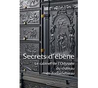 Secrets d'ébène: Le cabinet de l'Odyssée du château de Fontainebleau