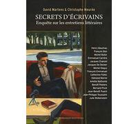 Secrets d'écrivains: Enquête sur les entretiens littéraires