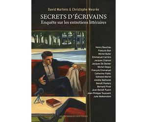 Secrets d'écrivains: Enquête sur les entretiens littéraires