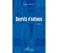 Secrets d'enfance Roman - Paulo David - L'harmattan - broché - Roman