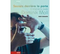 Secrets derrière la porte: Entretiens avec Dominik Moll