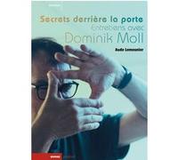 Secrets derrière la porte - Entretiens avec Dominik Moll Aude Lemeunier (Auteur)