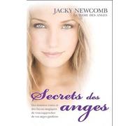 Secrets des anges: Comment vous rapporcher de votre ange gardien...