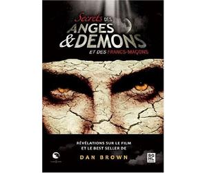 Secrets des Anges & Démons et des Francs-Maçons