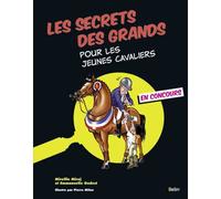 Secrets des grands pour les jeunes cavaliers En concours - Mireille Mirej - Belin - broché - Guide