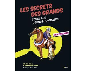 Secrets des grands pour les jeunes cavaliers En concours - Mireille Mirej - Belin - broché - Guide
