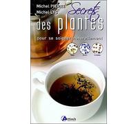 Secrets des plantes pour se soigner naturellement