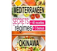 Secrets des régimes Méditerranéen et Okinawa