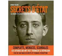 Secrets D'etat - Les Grands Dossiers Du Ministère De L'intérieur (1870-1945)