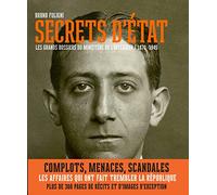 Secrets D'etat - Les Grands Dossiers Du Ministère De L'intérieur (1870-1945)