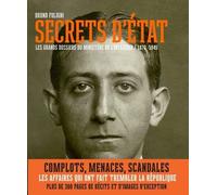 Secrets d'Etat - Les grands dossiers du ministère de l'Intérieur (1870-1945) - Bruno Fuligni - Iconoclaste Eds De L' - relié - Beau livre