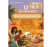 Secrets d'histoire Junior 12 scarabées pour Toutankhamon - Sylvie de Mathuisieulx - Larousse - broché - Roman junior