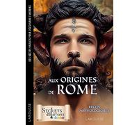 Secrets d'Histoire junior - Aux origines de Rome - Récits mythologiques - Collectif - Larousse - broché - Document jeunesse