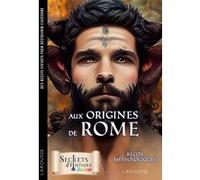 Aux origines de Rome – Récits mythologiques – Larousse