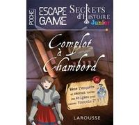 Secrets d'histoire junior - Escape game de poche - Complot à Chambord Gilles Saint-Martin (Auteur)