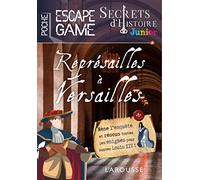 Secrets d'histoire junior - Escape game de poche - Représailles à Versailles