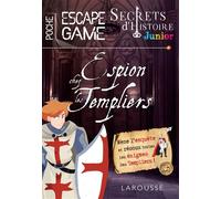 Secrets d'Histoire Junior – Espion chez les Templiers – Larousse
