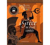 Secrets d'histoire Junior - Si la Grèce m'était contée - Collectif - Larousse - broché - Document jeunesse