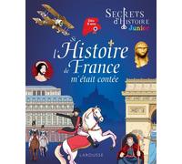 Secrets d'histoire junior - Si l'Histoire de France m'était contée - Collectif - Larousse - cartonné - Document jeunesse