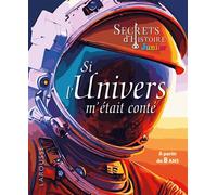 Secrets d'HISTOIRE junior – Si l'Univers m'était conté – Larousse