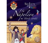 Collectif – Secrets d'histoire Junior : Si Napoléon m'était conté