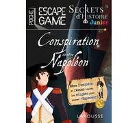 Secrets d'histoire junior - Une conspiration contre Napoléon ? Gilles Saint-Martin (Auteur)
