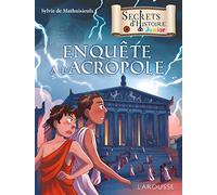 Secrets d'histoire (roman) Enquête à l'Acropole