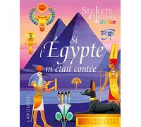 Secrets d'histoire - Si l'Egypte m'était contée