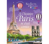 Secrets d'histoire - Si l'histoire de Paris m'était contée - Stéphanie Viards - Larousse - broché - Document jeunesse