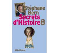 Secrets d'Histoire – Tome 8 – Les Éditions Albin Michel
