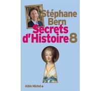 Secrets d'Histoire – Tome 8 – Les Éditions Albin Michel