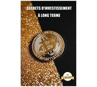 Secrets D'investissement Ã Long Terme: Conseils Et Stratã©Gies Pour Le Trading De Crypto-Monnaies