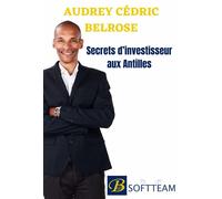 Secrets d'investisseur aux Antilles - Audrey Cédric Belrose - Librinova - broché - Guide