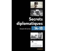 Secrets diplomatiques 14-18 - Jacques De Launay - Rue De Seine - broché - Essai