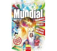 Secrets du Mundial : les coulisses du Mundial inconnu