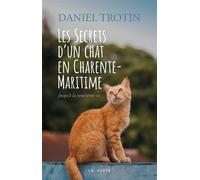 Secrets d'un chat en charente-maritime - Daniel Trotin - Geste - broché - Roman