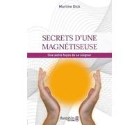 Secrets D'une Magnétiseuse - Une Autre Façon De Se Soigner