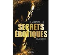 Secrets érotiques - En quarante nuances Bernard Nilles (Auteur)