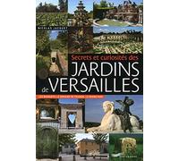 Secrets et curiosités des jardins de Versailles