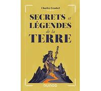 Secrets et légendes de la Terre
