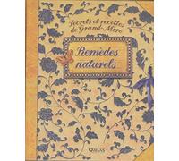 Secrets et recettes de Grand-Mère. remèdes naturels