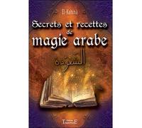 Secrets et recettes de magie arabe - El-Kahina - Trajectoire Eds - broché - Essai
