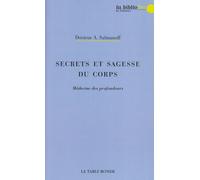 Secrets Et Sagesse Du Corps - Médecine Des Profondeurs